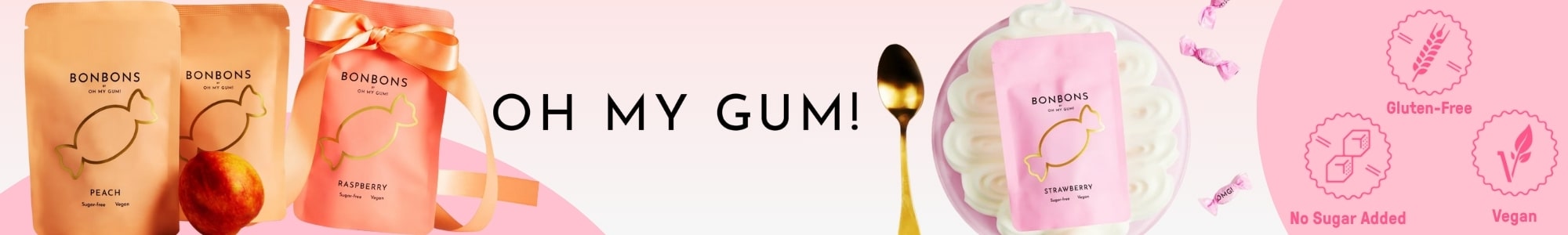 OH MY GUM! OH MY GUM!